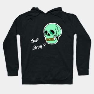 What's Up Bro Slang As Sup Bruh Funny Gag For Him Hoodie